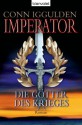 Imperator: - Die Götter des Krieges: Roman (German Edition) - Conn Iggulden, Gerald Jung