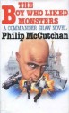 The Boy Who Liked Monsters - Philip McCutchan