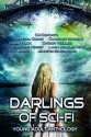 Darlings of Sci-Fi: Young Adult Anthology - C.M. Doporto, Chrissy Peebles, Rebecca Gober, Courtney Nuckels, Holly Hook, Christine Kersey, C.C. Marks, Laura Bradley Rede, Jennifer Silverwood