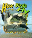 How Birds Fly - Bobbie Kalman