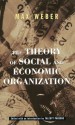 The Theory Of Social And Economic Organization - Max Weber, Talcott Parsons