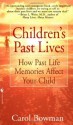 Children's Past Lives: How Past Life Memories Affect Your Child - Carol Bowman