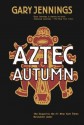 Aztec Autumn - Gary Jennings