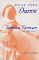 Done Into Dance: Isadora Duncan in America - Ann Daly