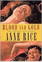 Blood And Gold - Anne Rice