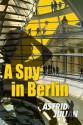 A Spy in Berlin (The Professional Friend -- Preview) - Astrid Julian