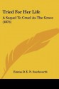 Tried for Her Life: A Sequel to Cruel as the Grave (1875) - E.D.E.N. Southworth