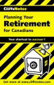 Cliffnotes Planning Your Retirement for Canadians - John Craig