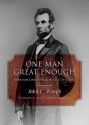 One Man Great Enough: Abraham Lincoln's Road to Civil War (Audio) - John C. Waugh, David Drummond