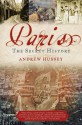 Paris: The Secret History - Andrew Hussey