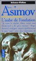 L'aube De Fondation - Isaac Asimov