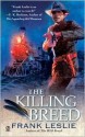 The Killing Breed - Frank Leslie