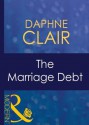 The Marriage Debt (Mills & Boon Modern) (Wedlocked! - Book 26) - Daphne Clair