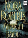 Midnight Bayou - Nora Roberts