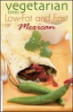 Vegetarian Times Low-Fat & Fast Mexican - Vegetarian Times