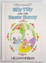 Silly Tilly and the Easter Bunny - Lillian Hoban