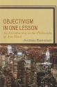 Objectivism in One Lesson: An Introduction to the Philosophy of Ayn Rand - Andrew Bernstein