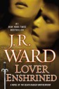 Lover Enshrined: A Novel of the Black Dagger Brotherhood (Collector's Edition) - J.R. Ward