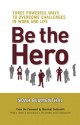 Be the Hero - Noah Blumenthal, Marshall Goldsmith