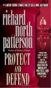 Protect and Defend - Richard North Patterson