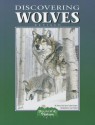 Discovering Wolves: Journey Into the Wild World - Nancy Field, Corliss Karasov