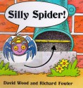 Silly Spider! - David Wood, Richard Fowler