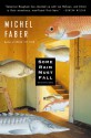 Some Rain Must Fall: And Other Stories - Michel Faber