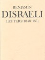 Benjamin Disraeli Letters: 1848-1851, Volume 5 - Benjamin Disraeli, J. B. Conacher, M.G. Wiebe