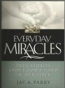 Everyday Miracles - Jay A. Parry