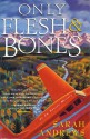 Only Flesh and Bones - Sarah Andrews