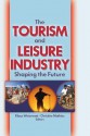 Tourism and Leisure Industry, The: Shaping the Future - Kaye Sung Chon