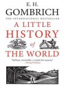 A Little History of the World - Ernst Hans Josef Gombrich, Caroline Mustill