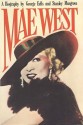 Mae West: The Lies, the Legends, the Truths - George Eells