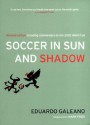 Soccer in Sun and Shadow - Eduardo Galeano, Mark Fried