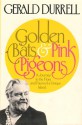 Golden Bats and Pink Pigeons - Gerald Durrell