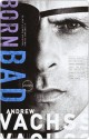 Born Bad: Collected Stories - Andrew Vachss, Marty Asher