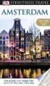 Amsterdam (EYEWITNESS TRAVEL GUIDE) - Robin Pascoe, Christopher Catling, Ian O'Leary, Rodney Bolt