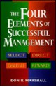 The Four Elements Of Successful Management: Select, Direct, Evaluate, Reward - Don R. Marshall