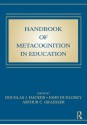 Handbook of Metacognition in Education (Educational Psychology) - Douglas J. Hacker, John Dunlosky, Arthur C. Graesser