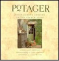 Potager: Fresh Garden Cooking in the French Style - Georgeanne Brennan