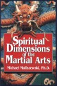 Spiritual Dimensions of the Martial Arts - Michael Maliszewski