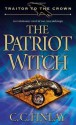 Traitor to the Crown: The Patriot Witch - C.C. Finlay