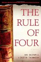 The Rule of Four - Ian Caldwell, Dustin Thomason