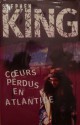 Coeurs Perdus En Atlantide: Roman - William Olivier Desmond, Stephen King