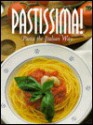 Pastissima!: Pasta the Italian Way - Leonardo Castellucci