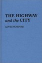 The Highway and the City. - Lewis Mumford