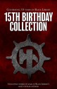 Black Library 15th Birthday Collection - Dan Abnett, Sarah Cawkwell, Andy Smillie, Nick Kyme, Christian Dunn, Darius Hinks, Aaron Dembski-Bowden, David Guymer, Nik Vincent, David Annandale, Graham McNeill, Joshua Reynolds, John French, Rob Sanders, L J Goulding