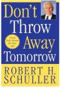 Don't Throw Away Tomorrow LP: Living God's Dream for Your Life - Robert H. Schuller, William Patrick