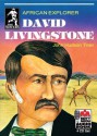 David Livingstone: African Explorer - John Hudson Tiner, Steve Gannon