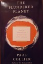 The Plundered Planet: How To Reconcile Prosperity With Nature - Paul Collier